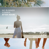 No Bummer Summer: After Hours Ticket