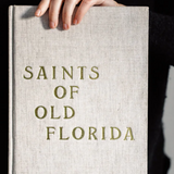 Saints of Old Florida: A Coastal Lifestyle Book